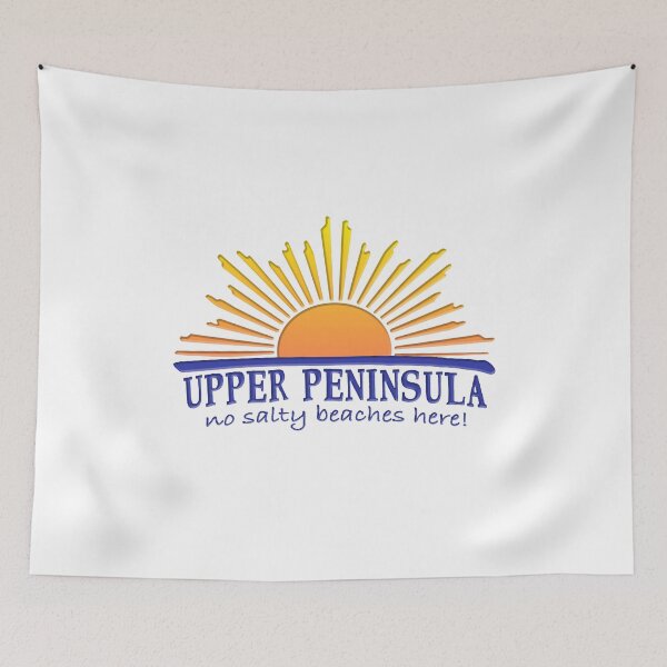 Item preview, UPPER PENINSULA Michigan - No Salty Beaches Here! Souvenir designed and sold by Destinations Souvenirs.