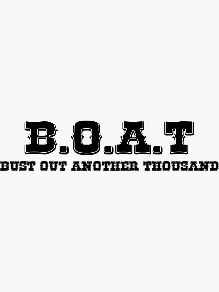 Boat Definition Bust Out Another Thousand Funny Boating Gift House