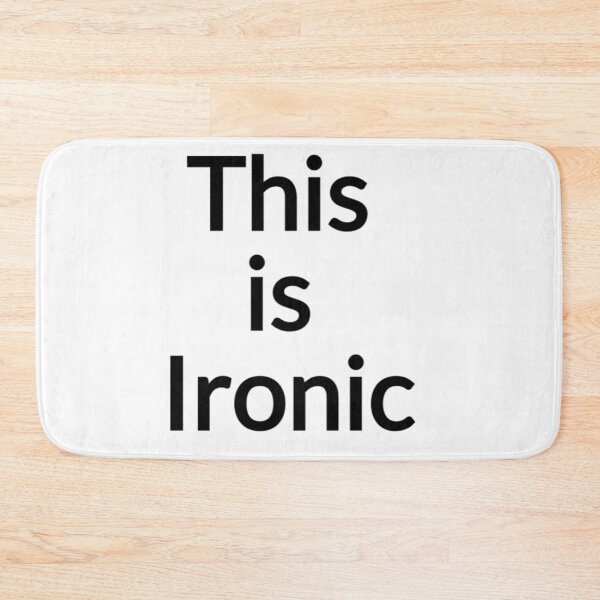 Item preview, This is Ironic designed and sold by ObsessiveTesla.