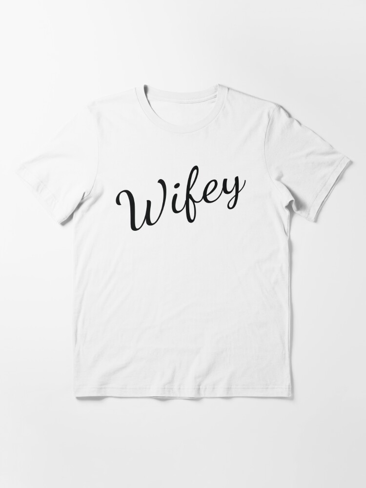 Wifey shirt