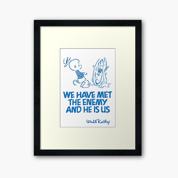 Item preview, We Have Met the Enemy and He Is Us designed and sold by Aphra van Hesse.