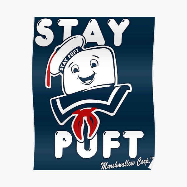 Stay Puft - Even When Toasted! Poster