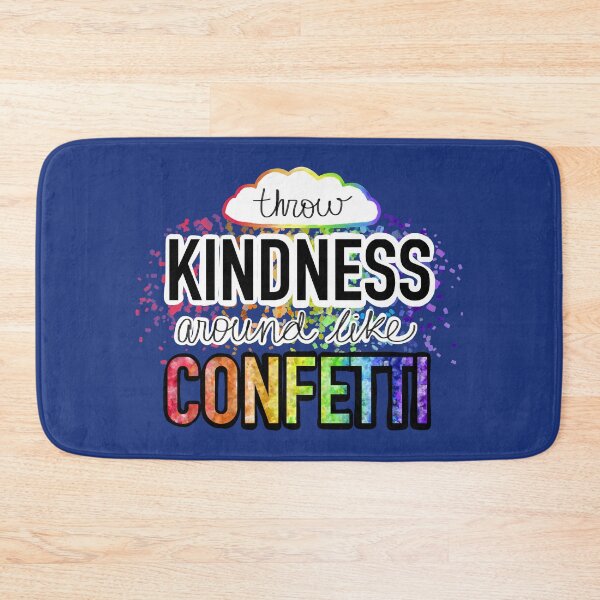 Item preview, Throw Kindness Around Like Confetti designed and sold by Olivia Ossege.