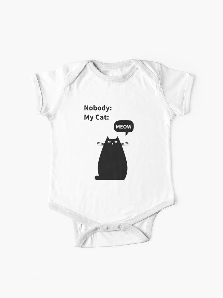 Nobody My Cat Meow Meme Baby One Piece By Artstheticcoll Redbubble