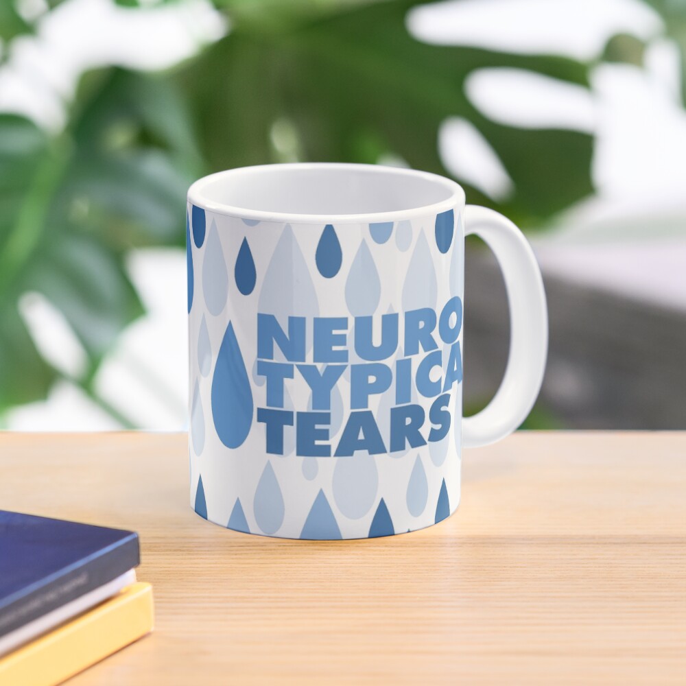 Neurotypical tears Mug