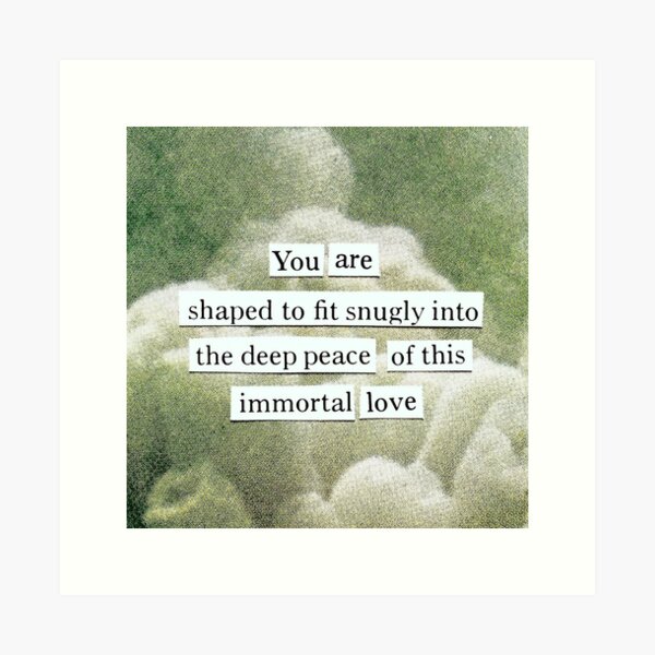 you are shaped Art Print