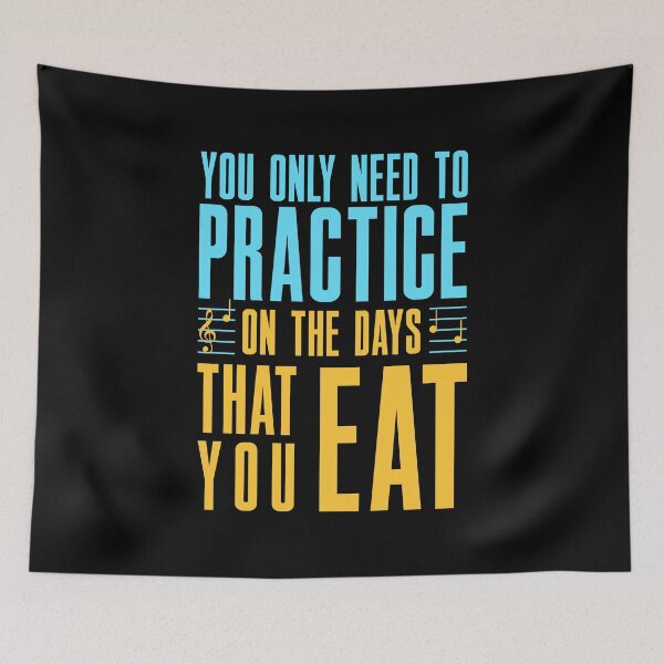 Item preview, You Only Need To Practice On Days That You Eat Musician designed and sold by phoxydesign.