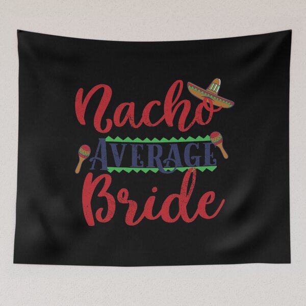 Item preview, Funny Nacho Average Bride Cinco De Mayo graphic designed and sold by tronictees.