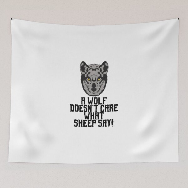 Item preview, A wolf does not care what sheep say! designed and sold by nmdesigns1.