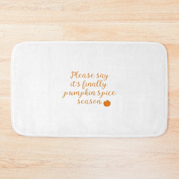 Item preview, Please say it's finally pumpkin spice season. designed and sold by nmdesigns1.