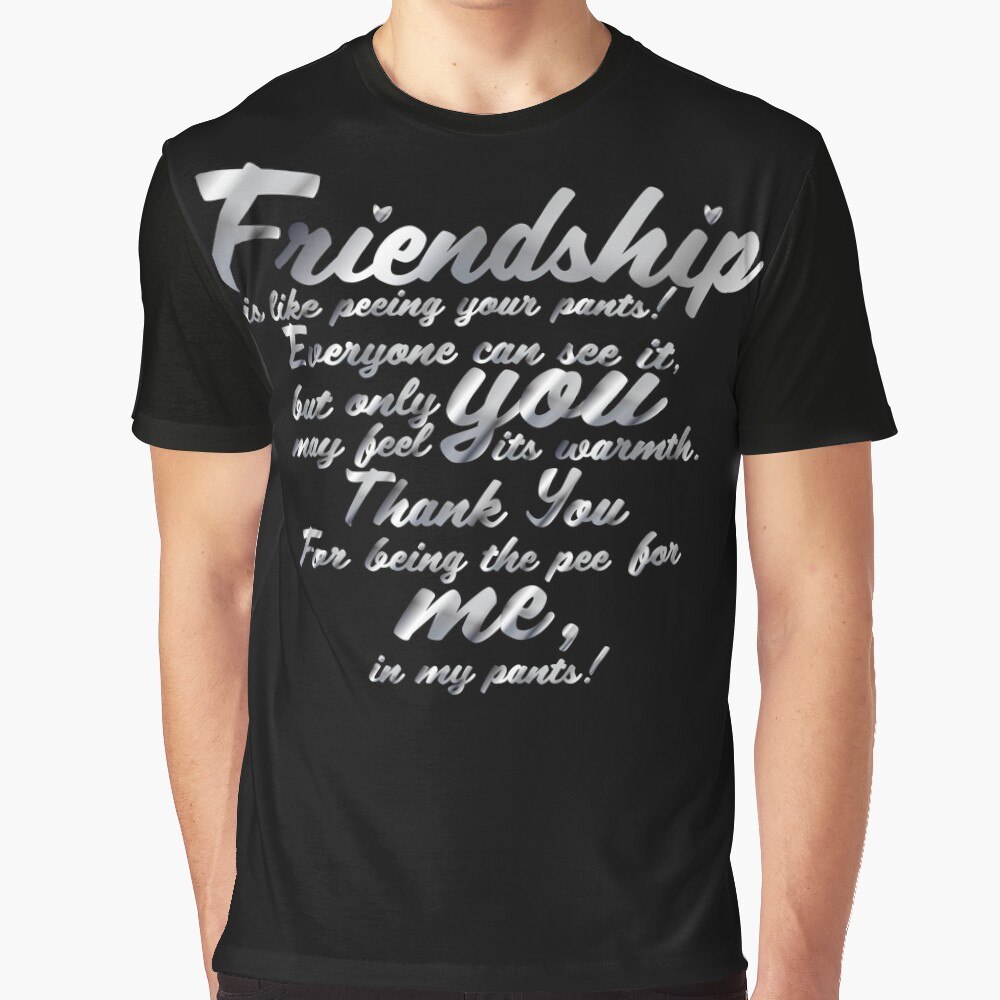 Copy of Friendship_quote_in_metal Graphic T-Shirt