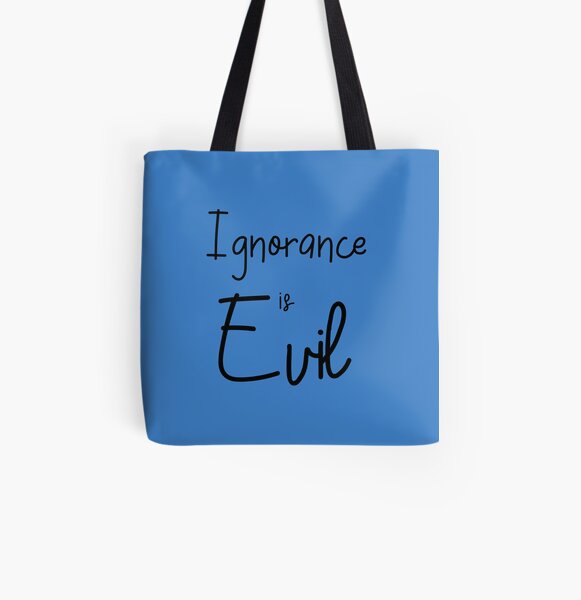 Ignorance is EVIL iii All Over Print Tote Bag