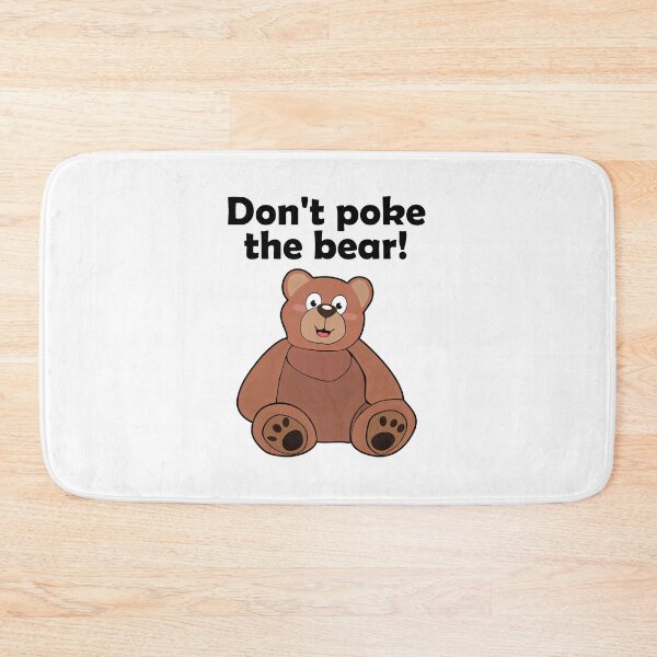 Item preview, Do not poke the bear! designed and sold by nmdesigns1.
