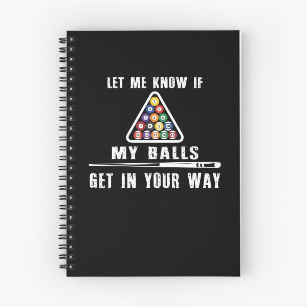 Item preview, Funny Billiards Pool Gift Let me know if my balls get in your way, T-shirts, Pool Players T-shirt, Tees, shirts, shirt, Tee designed and sold by sols.