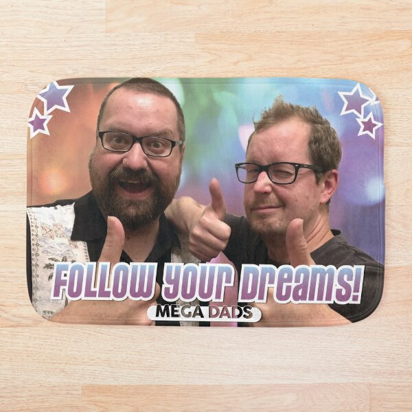 Follow Your Dreams! Bath Mat