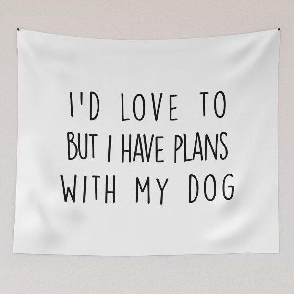 Item preview, i have plans with my dog designed and sold by unnecessarahly.