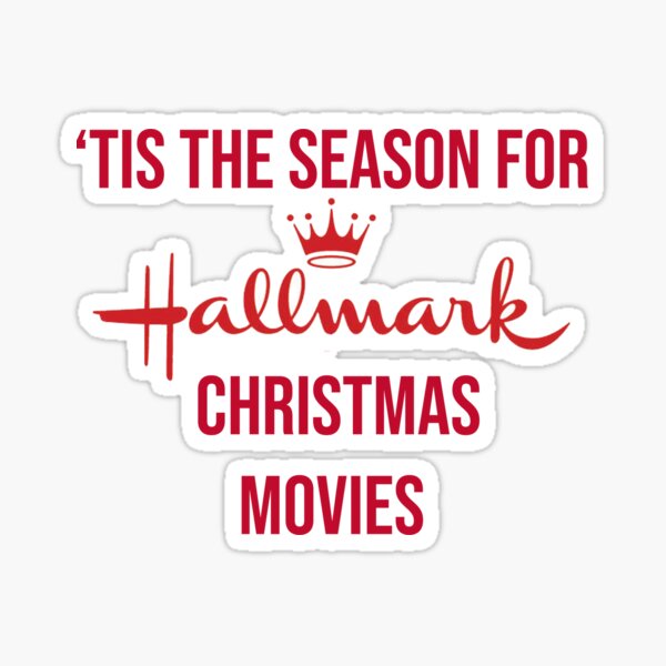 Tis The Season For Hallmark Christmas Movies Sticker