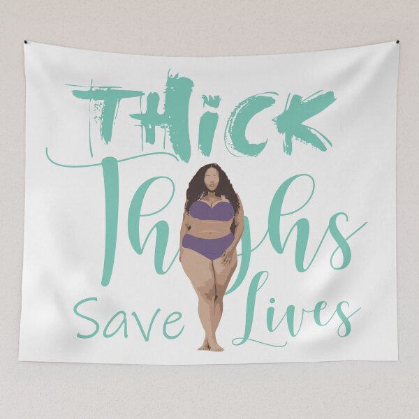 Item preview, Thick Thighs Save Lives designed and sold by BlackCoffeeCake.