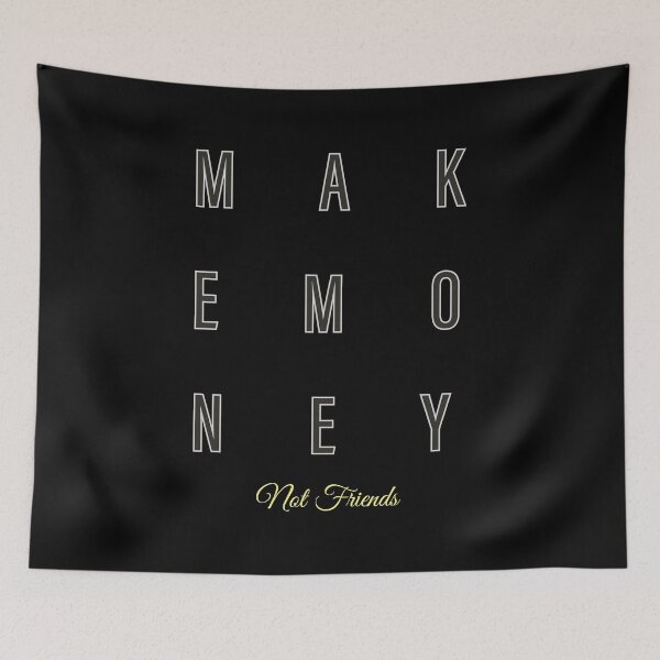 Item preview, Make Money Not Friends designed and sold by Bruno King.