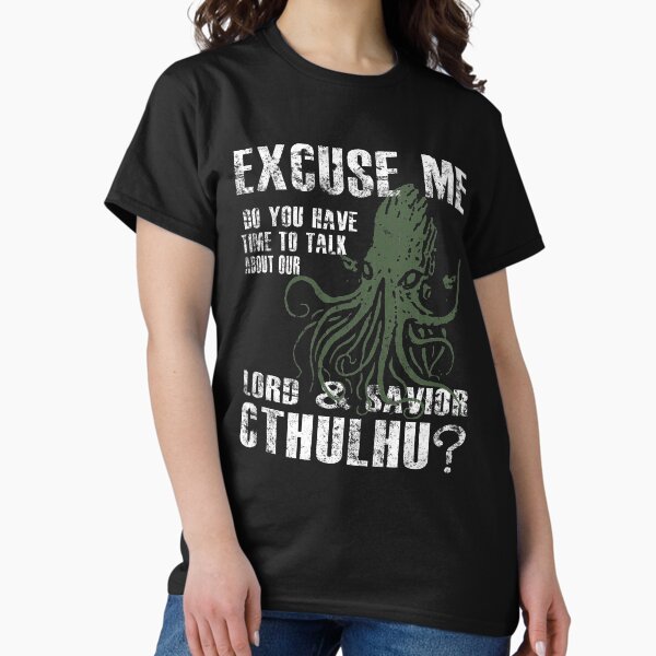 Item preview, Funny Cthulhu Excuse Me, Do You Have A Moment To Talk About Our Lord & Savior, Cthulhu? designed and sold by RealPilotDesign.
