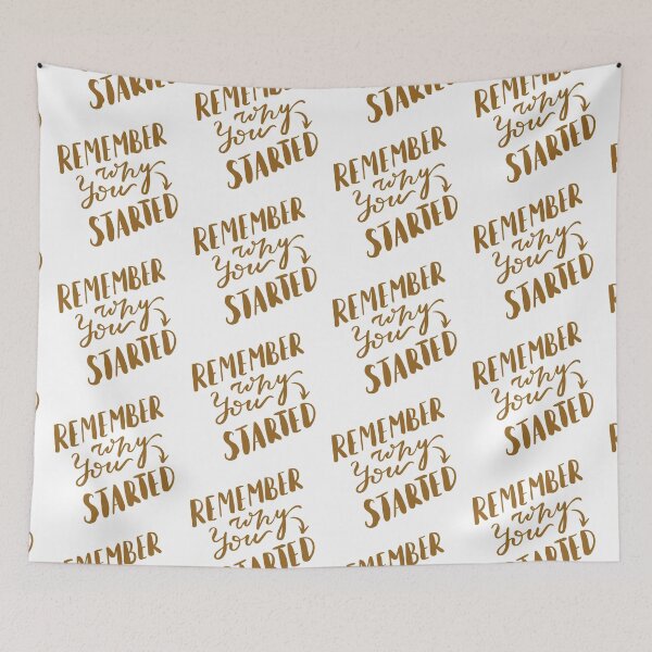 Item preview, Remember why you started  designed and sold by Kerry Pritchard.