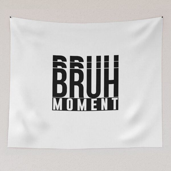Item preview, Bruh Moment designed and sold by artsylab.