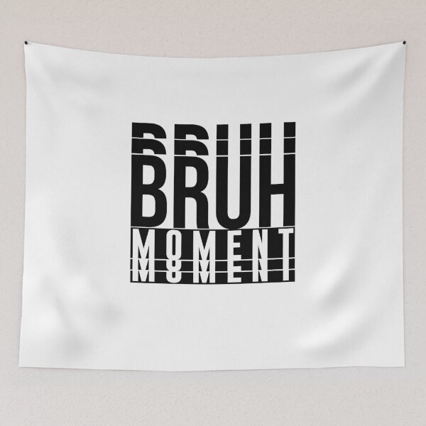 Item preview, Bruh Moment designed and sold by artsylab.