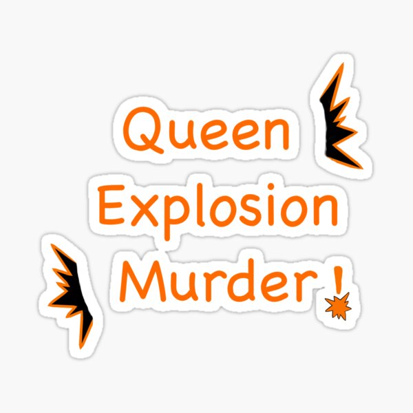 Queen Explosion Murder! Sticker