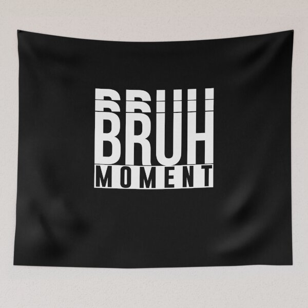 Item preview, Bruh Moment designed and sold by artsylab.