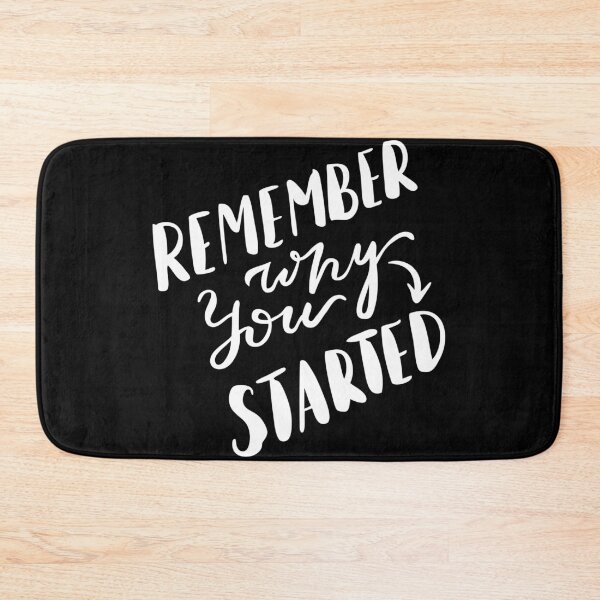 Item preview, Copy of Remember why you started  designed and sold by Kerry Pritchard.
