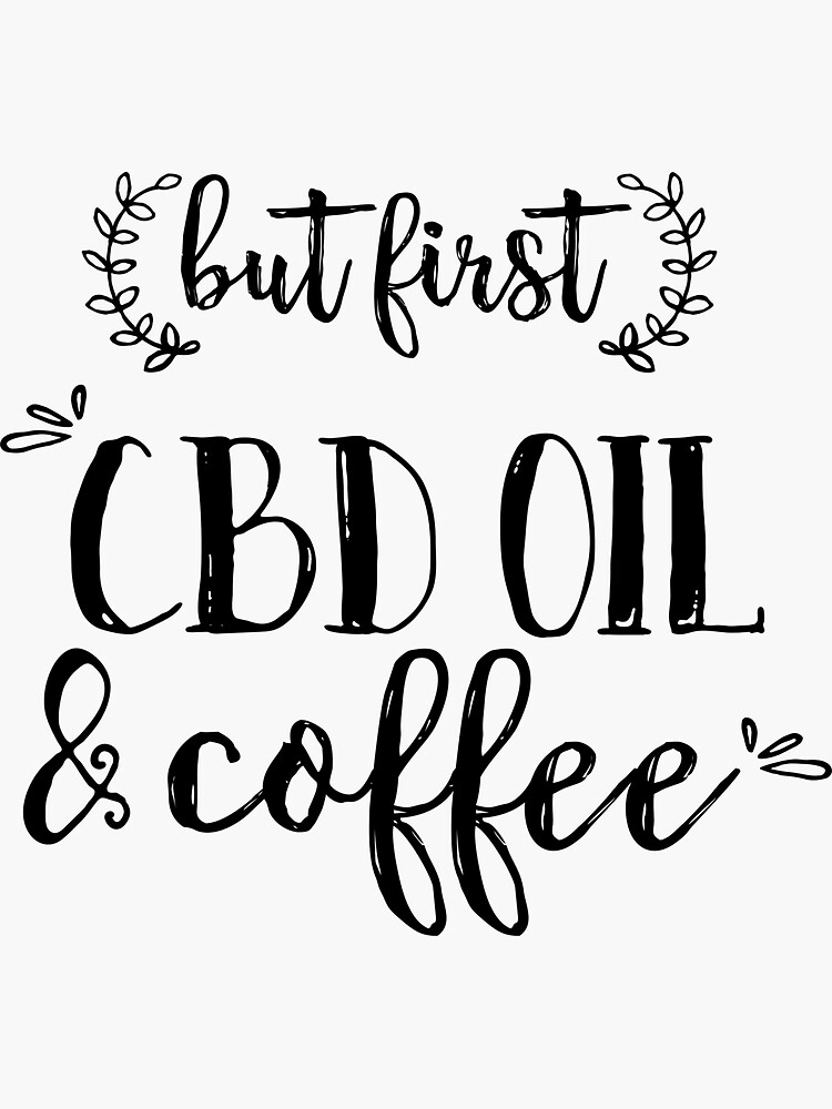 But First CBD Oil and Coffee Quote