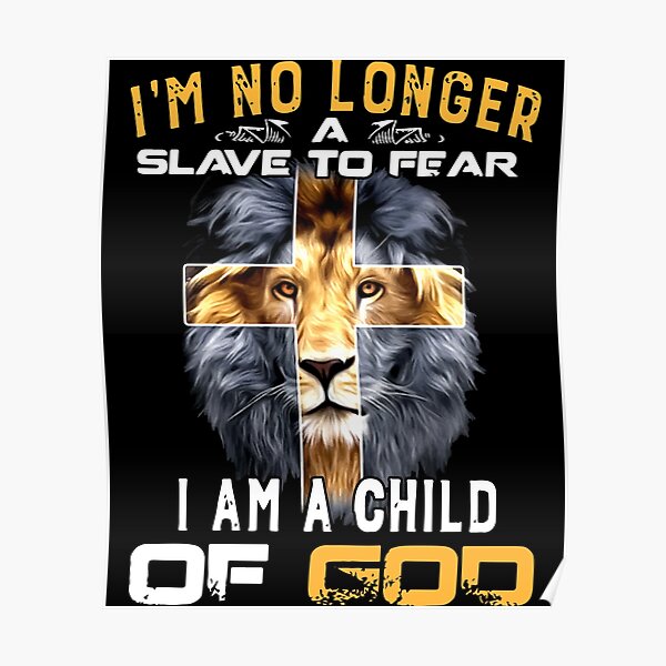 I Am No Longer A Slave To Fear I Am A Child Of God Wolf Poster By Sarahbetche Redbubble