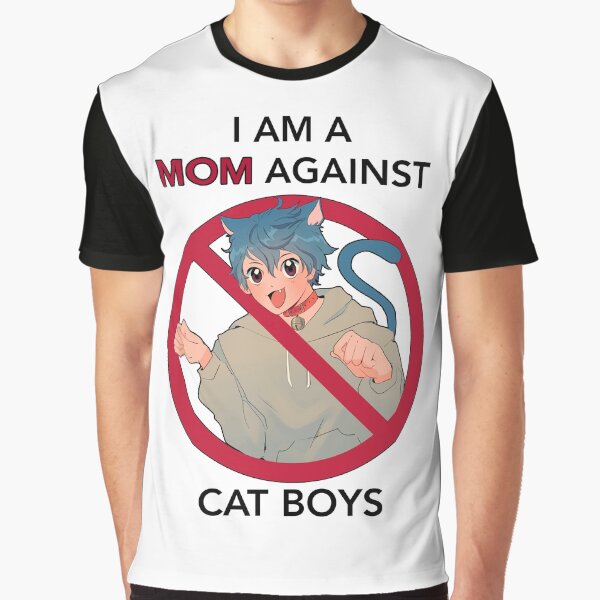 I AM A MOM AGAINST CAT BOYS Graphic T-Shirt