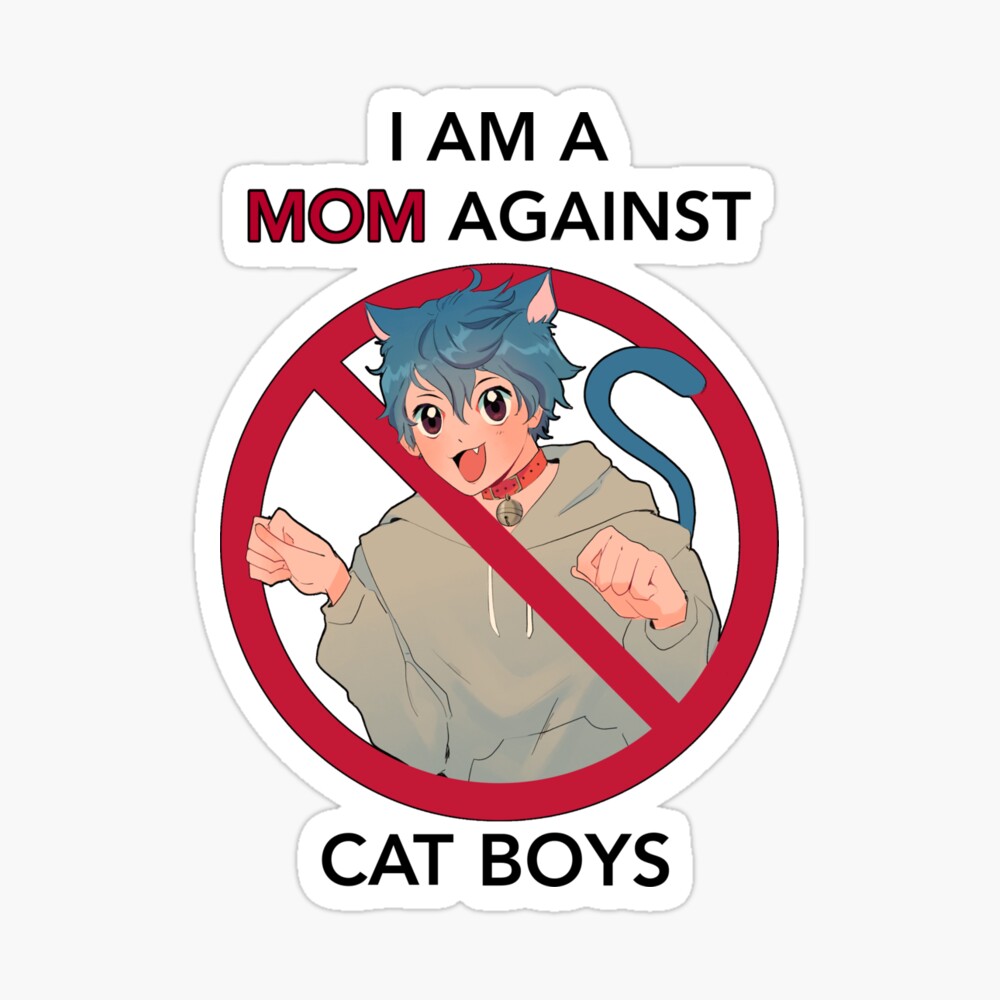 I Am A Mom Against Cat Boys Poster By Fishfud Redbubble