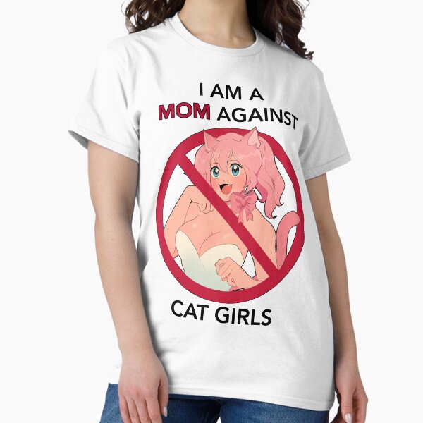 Item preview, I AM A MOM AGAINST CAT GIRLS designed and sold by FishFud.