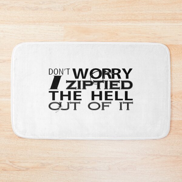 Item preview, Don't Worry I Ziptied The Hell Out Of It designed and sold by MotoringZen.