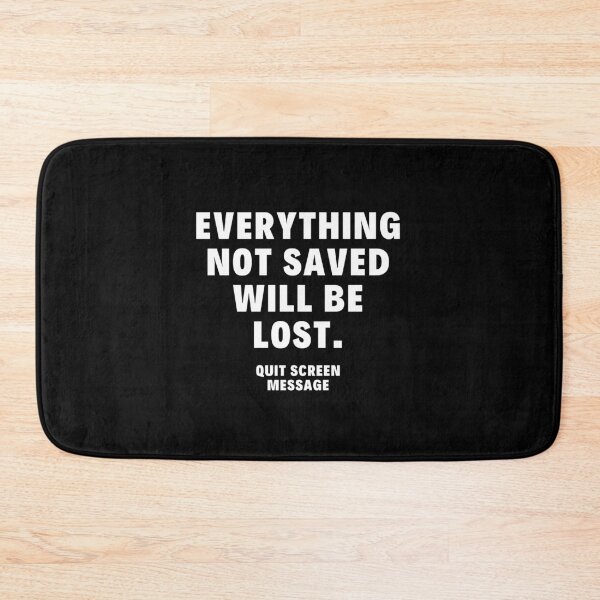 Item preview, Gamer Quit Screen Message Everything Not Saved Will Be Lost designed and sold by isstgeschichte.