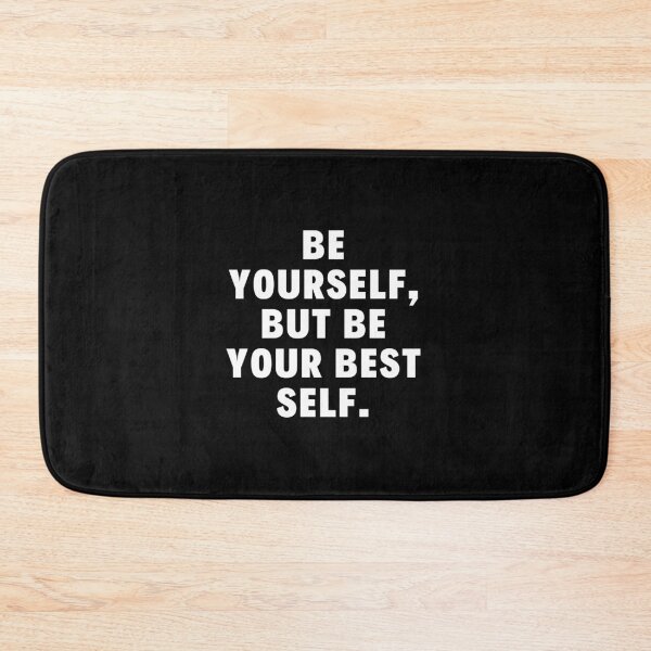 Item preview, Be Yourself But Be Your Best Self designed and sold by isstgeschichte.