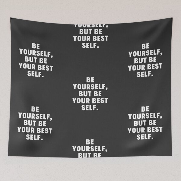 Item preview, Be Yourself But Be Your Best Self designed and sold by isstgeschichte.