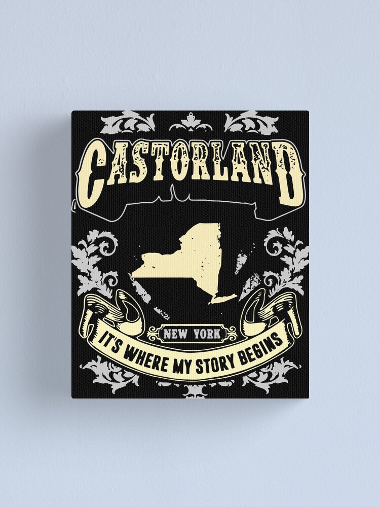 "castorland new york it is where my story begins new york" Canvas Print by LolaFalstein Redbubble