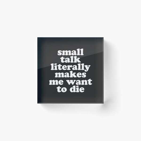 Item preview, Small Talk Makes We Want To Die Offensive Quote designed and sold by quarantine81.