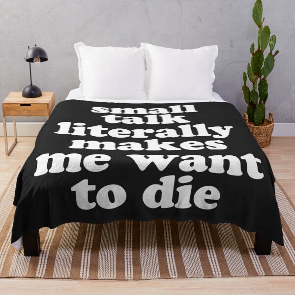 Item preview, Small Talk Makes We Want To Die Offensive Quote designed and sold by quarantine81.