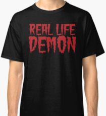 Real Life Demon Classic T-Shirt