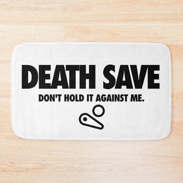 Item preview, Death Save. Don't hold it against me. designed and sold by Slingz.