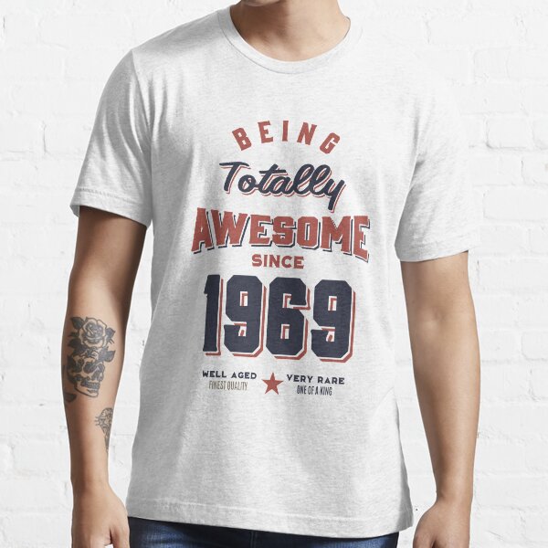Born in 1969 Birthday Essential T-Shirt