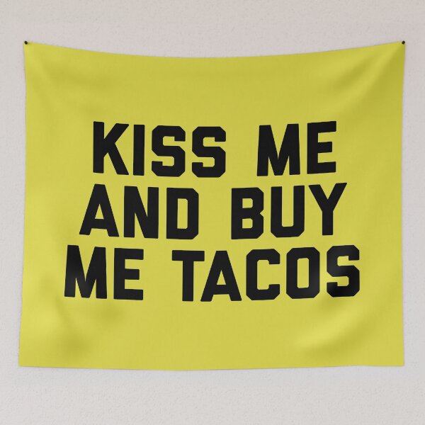 Item preview, Kiss Me Tacos Funny Quote designed and sold by quarantine81.