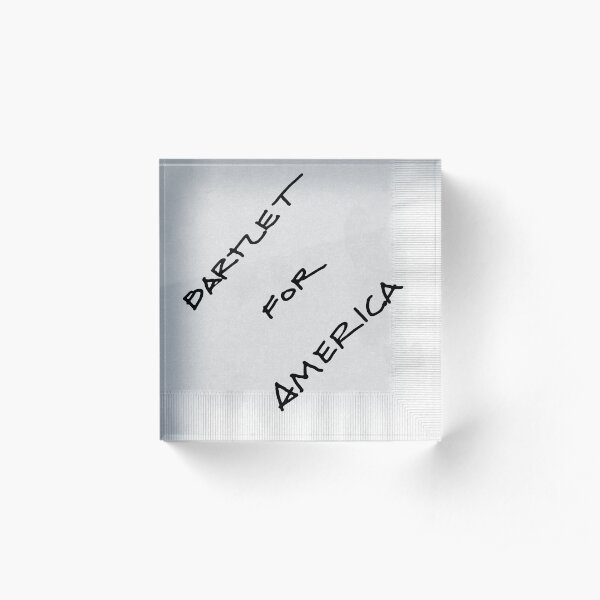 Bartlet For America Acrylic Block