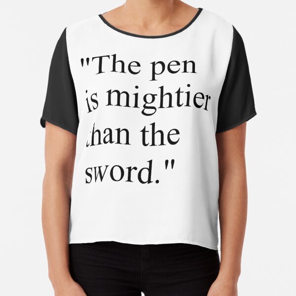 Proverb: The pen is mightier than the sword. #Proverb #pen #mightier #sword. Пословица: Перо сильнее меча Chiffon Top