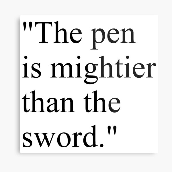Proverb: The pen is mightier than the sword. #Proverb #pen #mightier #sword. Пословица: Перо сильнее меча Metal Print