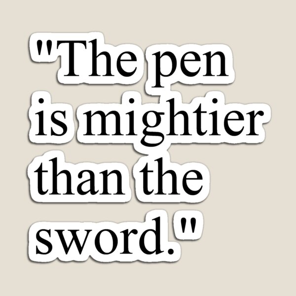 Proverb: The pen is mightier than the sword. #Proverb #pen #mightier #sword. Пословица: Перо сильнее меча Magnet